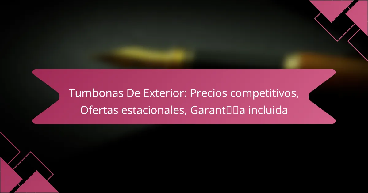 Tumbonas De Exterior: Precios competitivos, Ofertas estacionales, Garantía incluida
